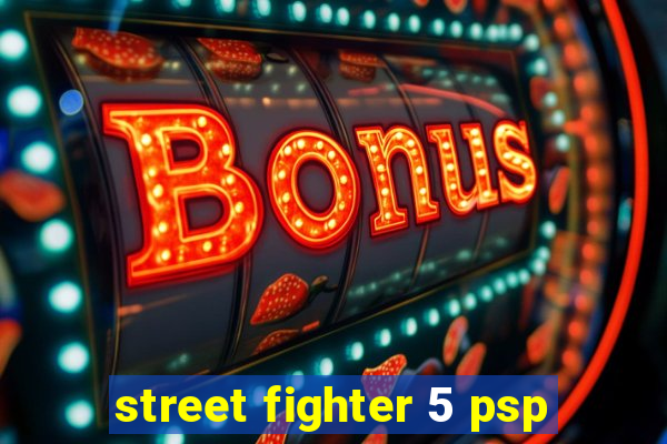 street fighter 5 psp